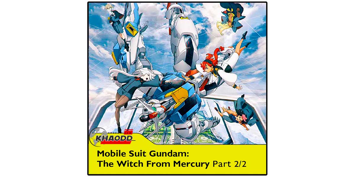 Mobile Suit Gundam: The Witch From Mercury Part 2/2